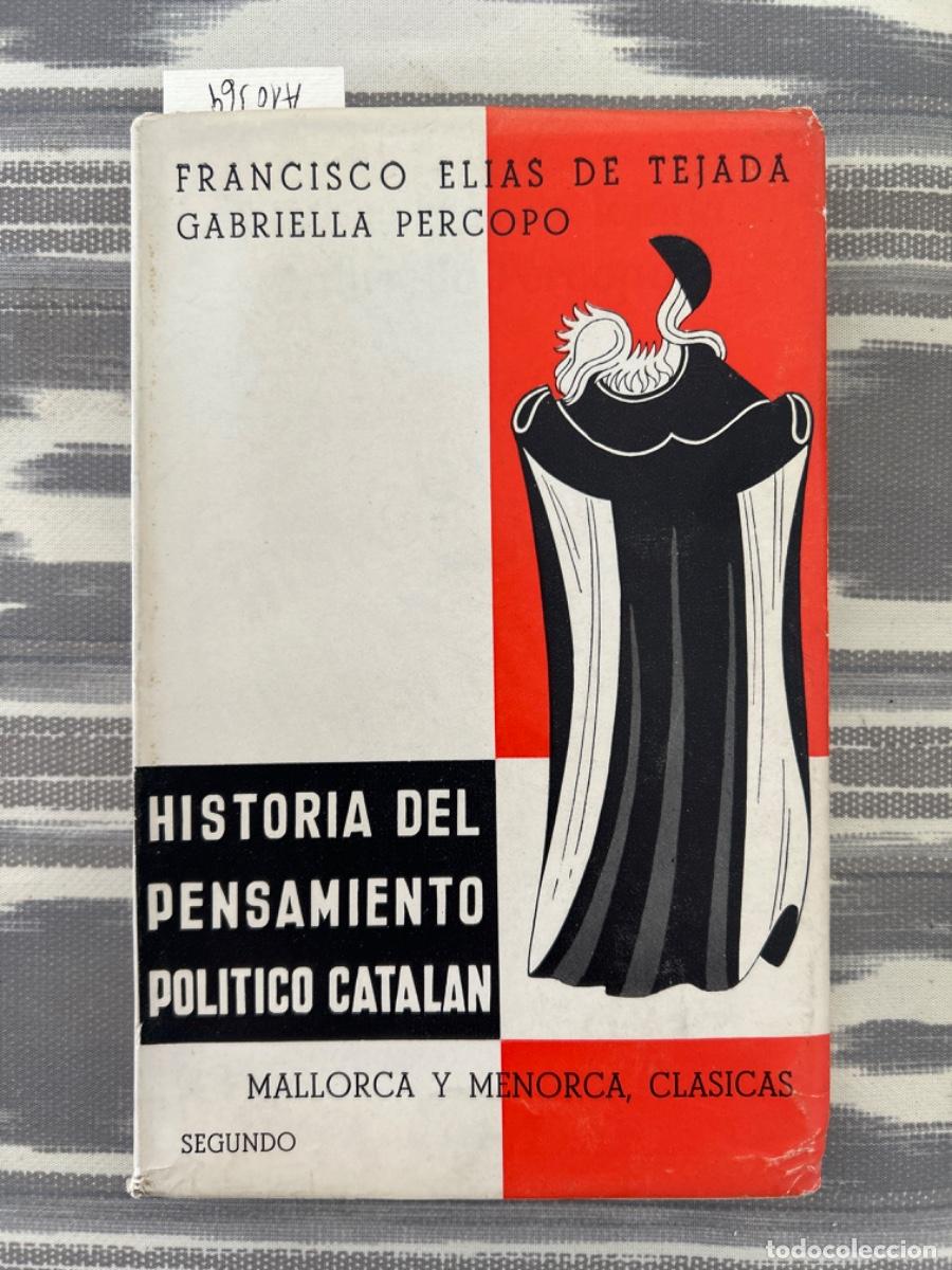 Libros de segunda mano: HISTORIA DEL PENSAMIENTO POLITICO CATALAN, MALLORCA Y MENORCA, FRANCISCO ELIAS DE TEJADA & G PERCOPO
