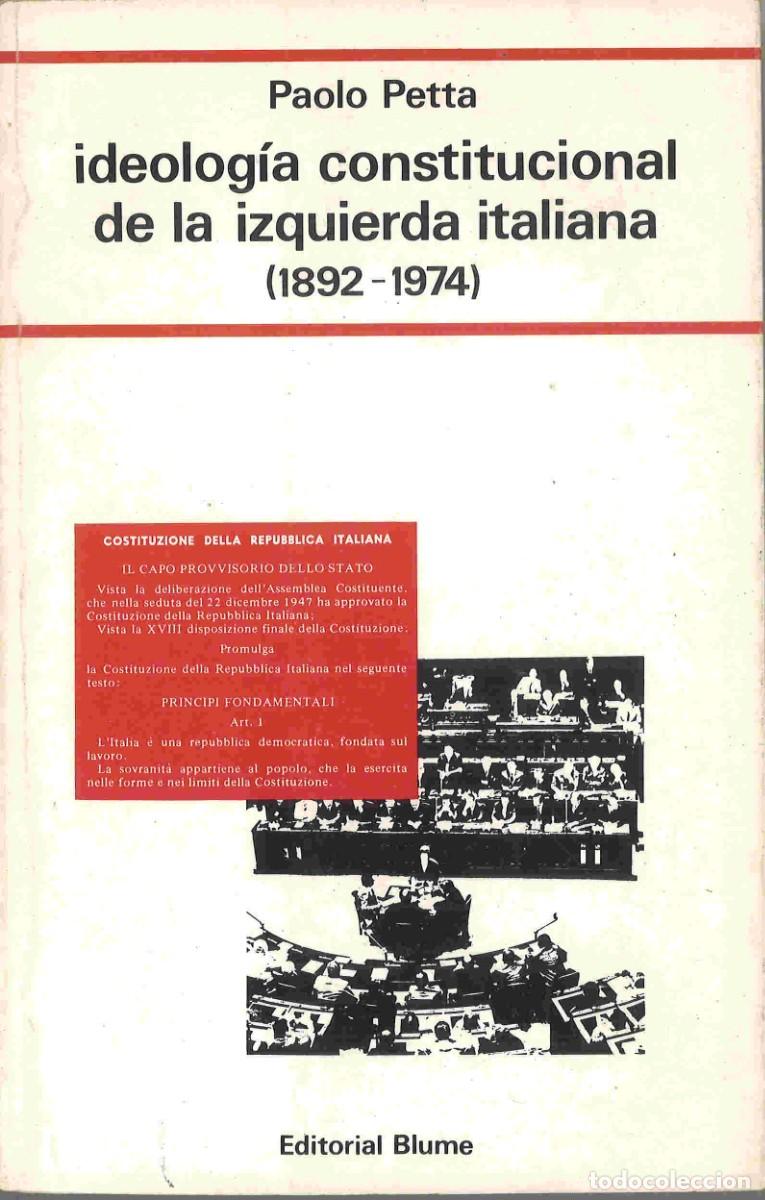 Gebrauchte B&uuml;cher: Ideolog&iacute;a constitucional de la izquierda italiana 1892-1974. Paolo Petta