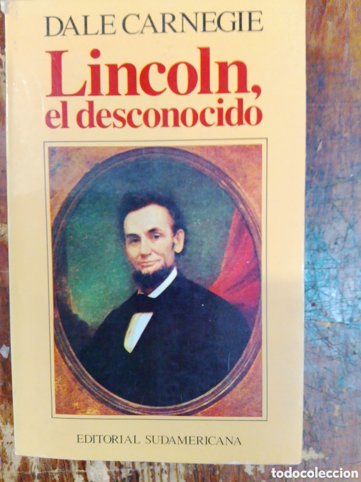 Gebrauchte B&uuml;cher: LINCOLN EL DESCONOCIDO. CARNEGIE, DALE. SUDAMERICANA. BUENOS AIRES. 1981.