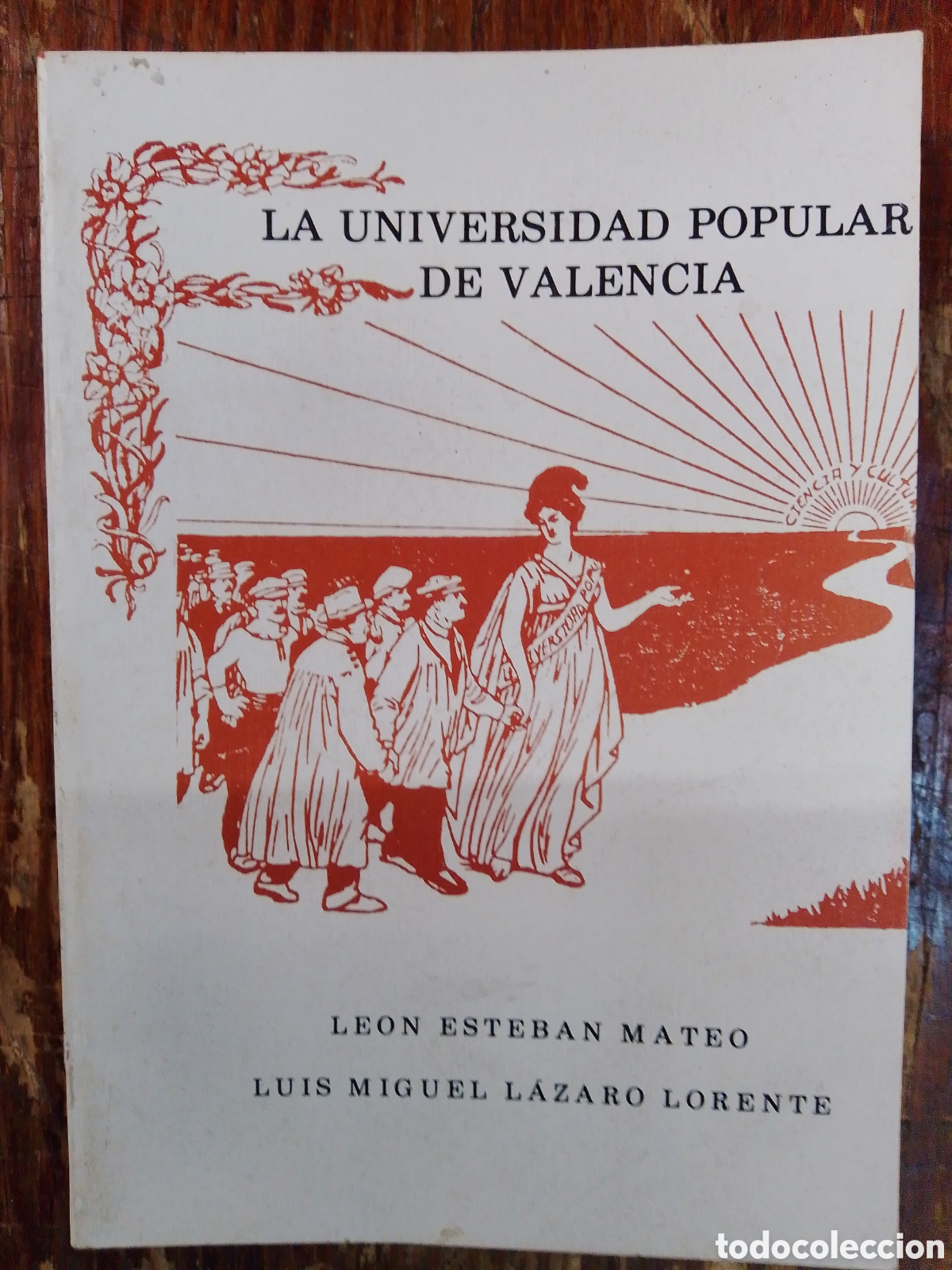 Libros de segunda mano: LA UNIVERSIDAD POPULAR DE VALENCIA. ESTEBAN MATEO, LEON - LAZARO , LUIS M. UN. DE VALENCIA. 1985.