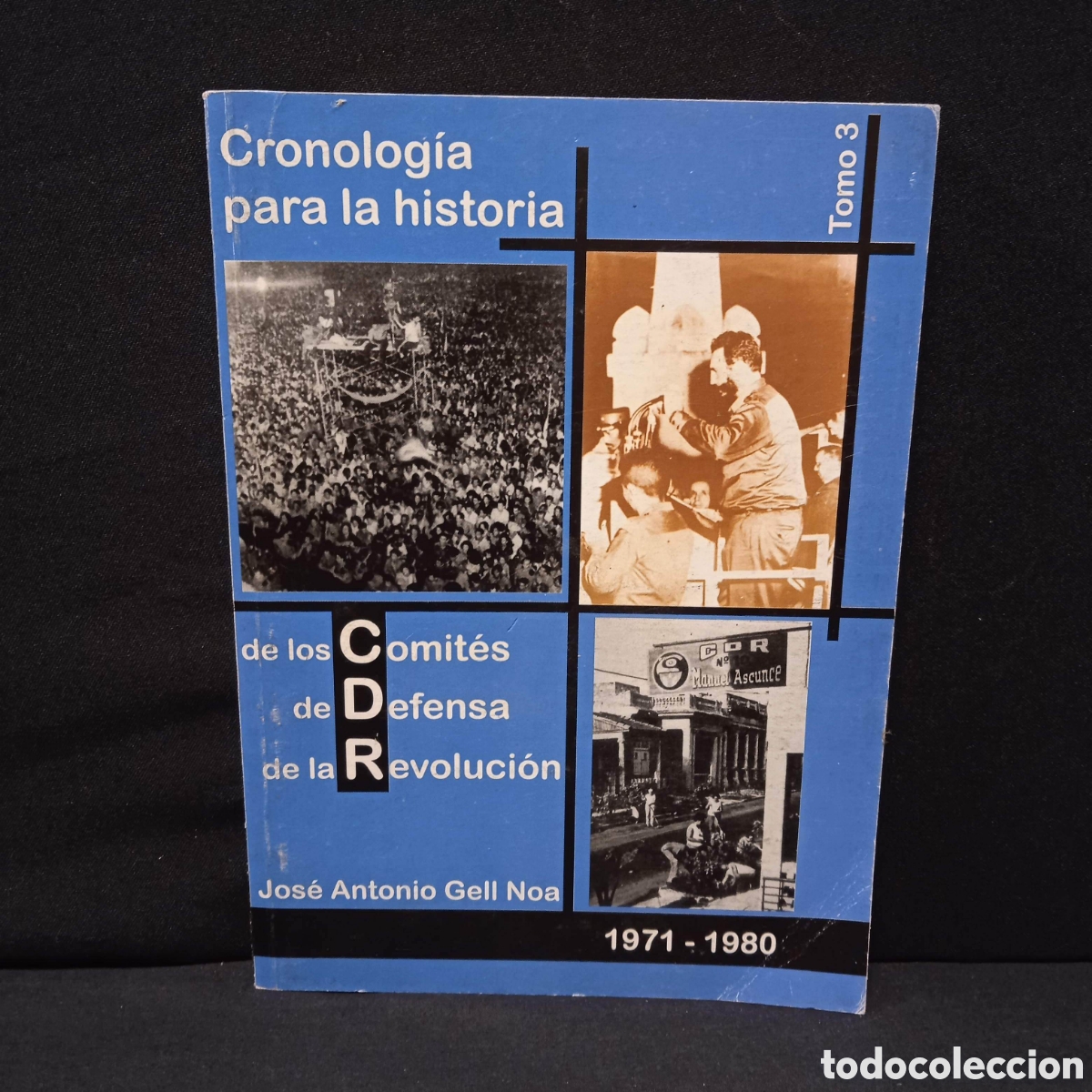 Second hand books: CRONOLOG&Iacute;A PARA LA HISTORIA DE LOS COMIT&Eacute;S DE DEFENSA DE LA REVOLUCI&Oacute;N 1971-80 - JOS&Eacute; A GELL NOA