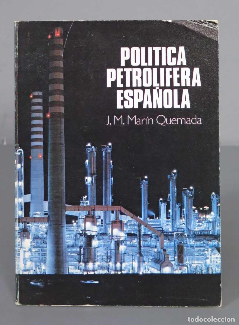 Second hand books: Pol&iacute;tica petrol&iacute;fera espa&ntilde;ola J. M. Mar&iacute;n Quemada