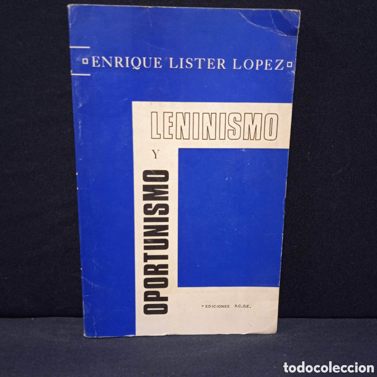 Second hand books: OPORTUNISMO Y LENINISMO - ENRIQUE LISTER L&Oacute;PEZ - PCOE 1976 #9342
