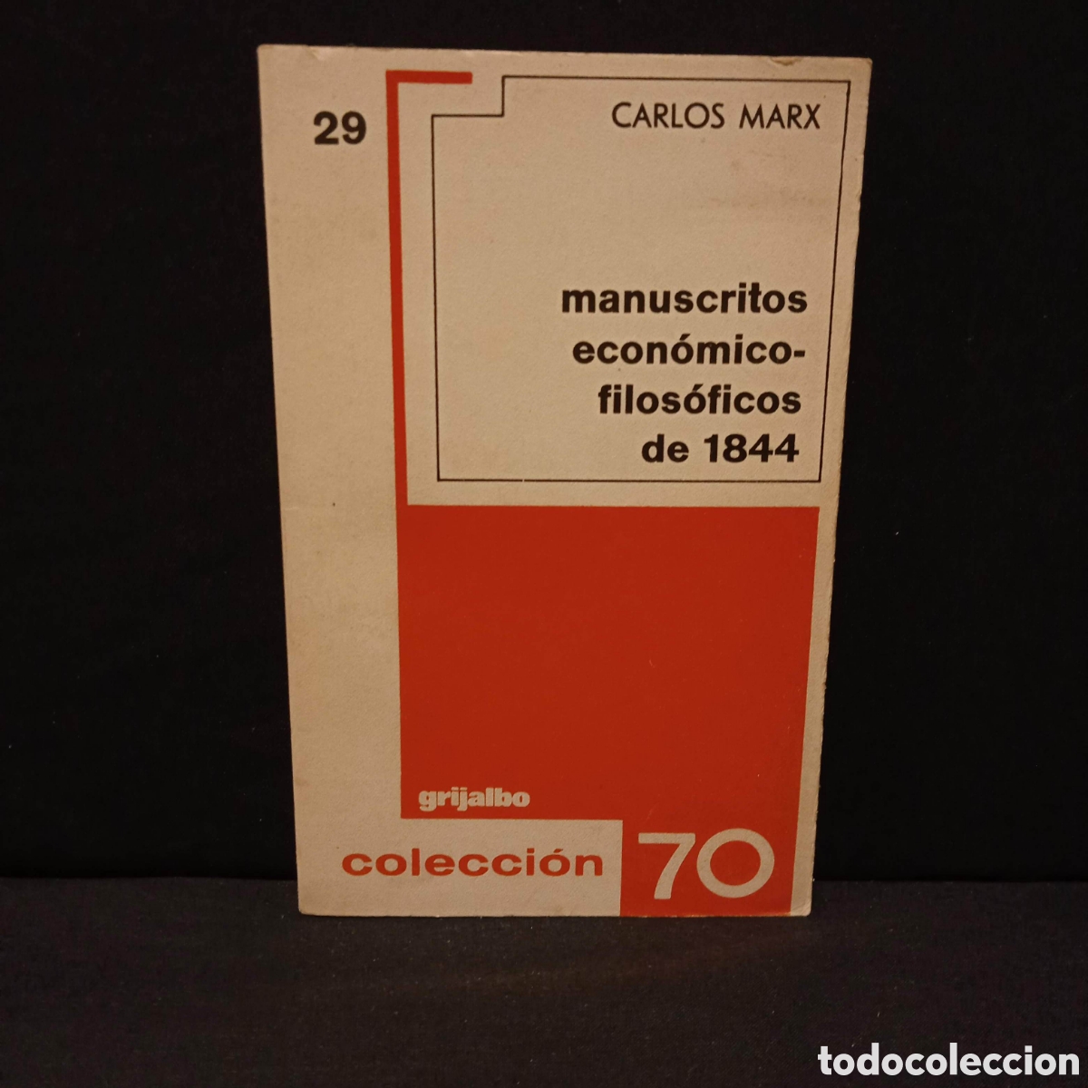 Second hand books: MANUSCRITOS ECON&Oacute;MICO-FILOS&Oacute;FICOS DE 1844 - CARLOS MARX - GRIJALBO 1975 #9344