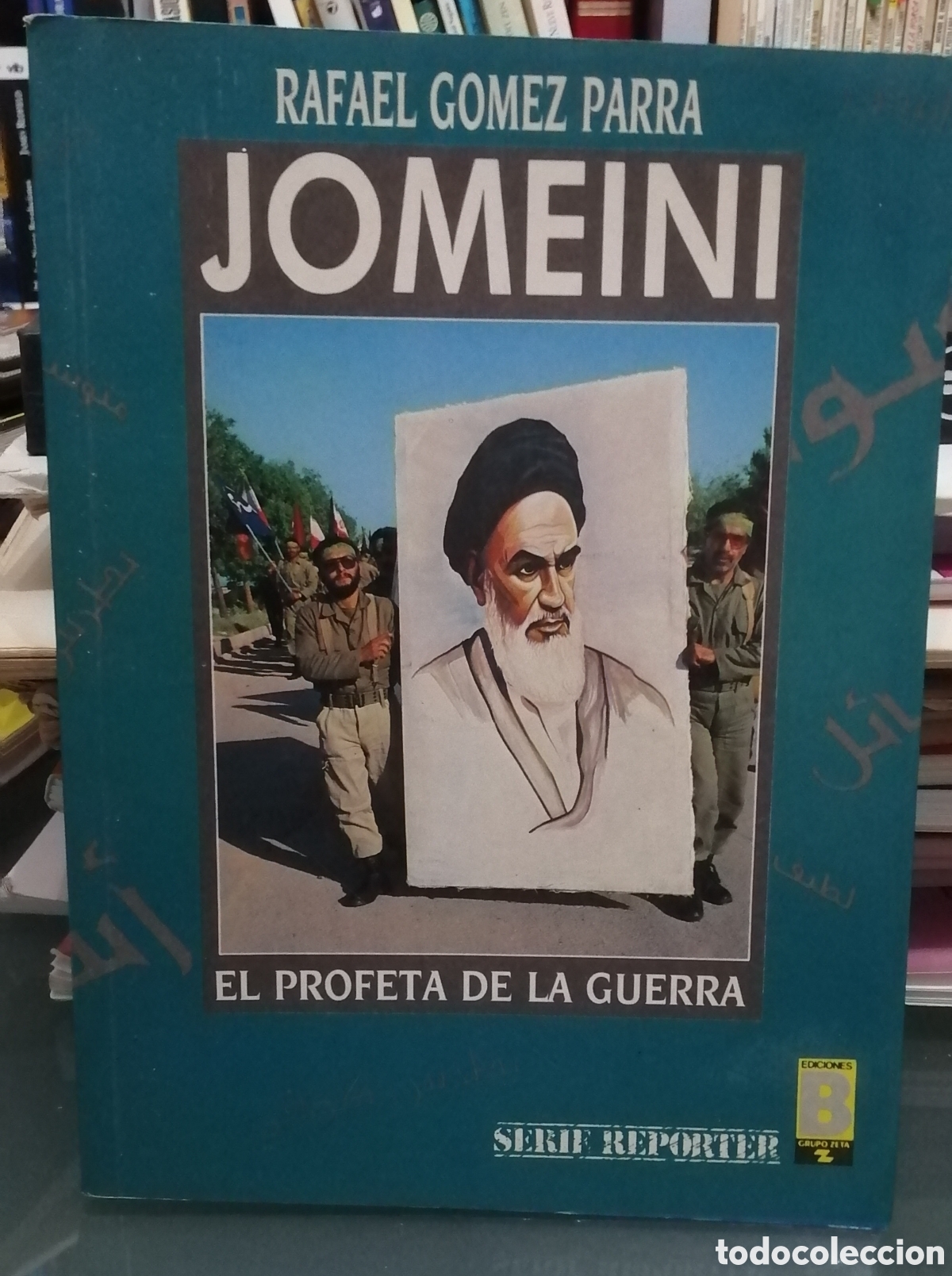 Second hand books: Jomeini El profeta de la Guerra Iran Rafael G&oacute;mez Parra