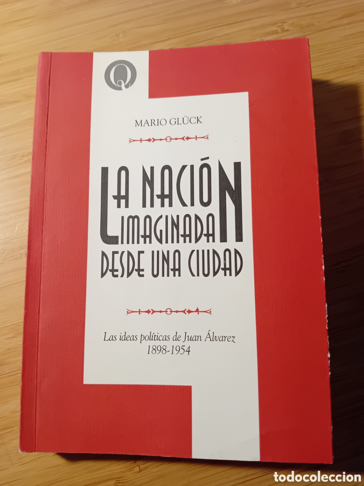 Second hand books: La Naci&oacute;n Imaginada Desde Una Ciudad - Mario Gl&uuml;ck (Univ Nacional Quilmes 2015)