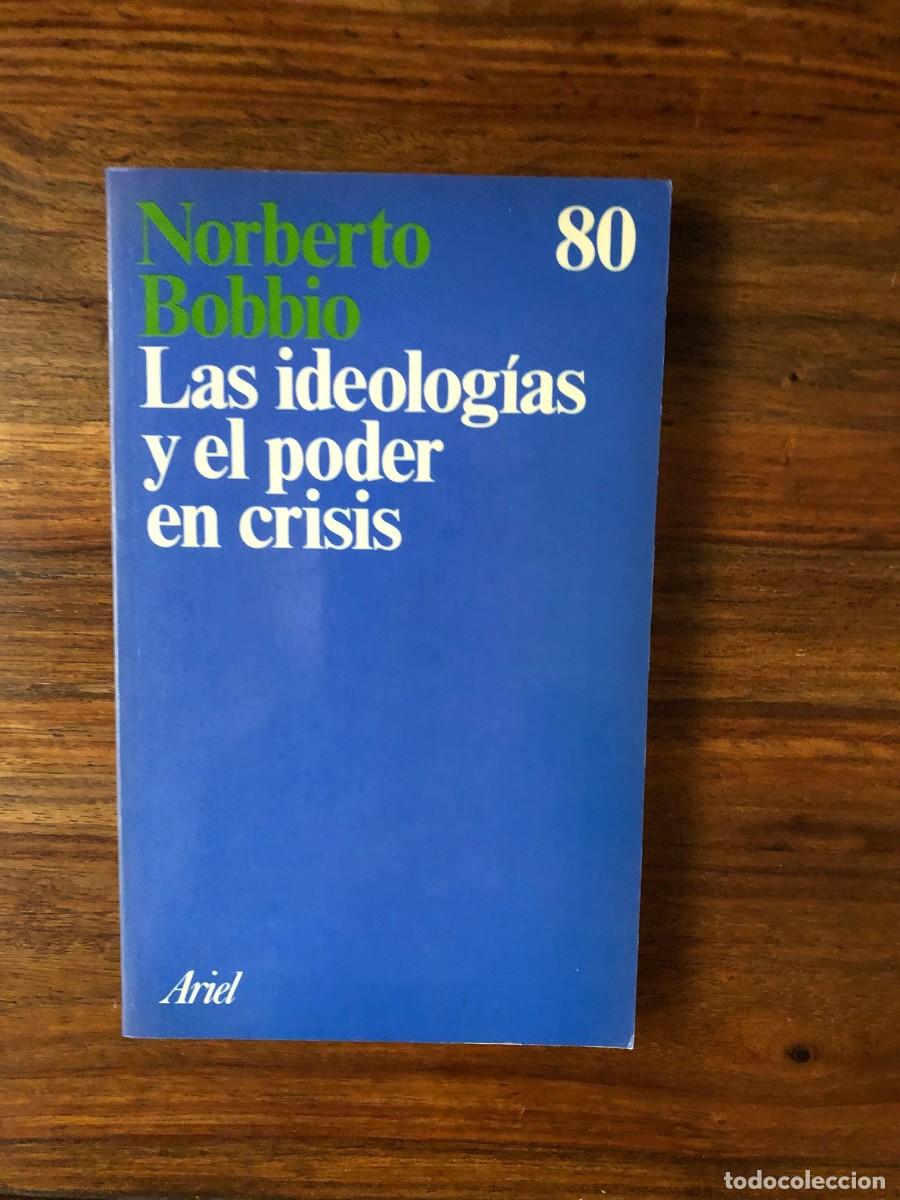 Libros de segunda mano: Las ideolog&iacute;as y el poder en crisis. Norberto Bobbio. Ariel. - Foto 1