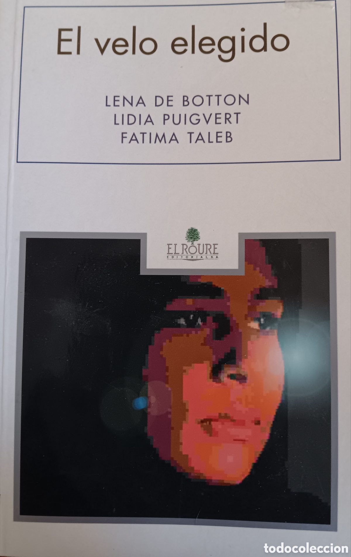 Libros de segunda mano: EL VELO ELEGIDO LENA DE BOTTON - LIDIA PUIGVERT - FATIMA TALEB
