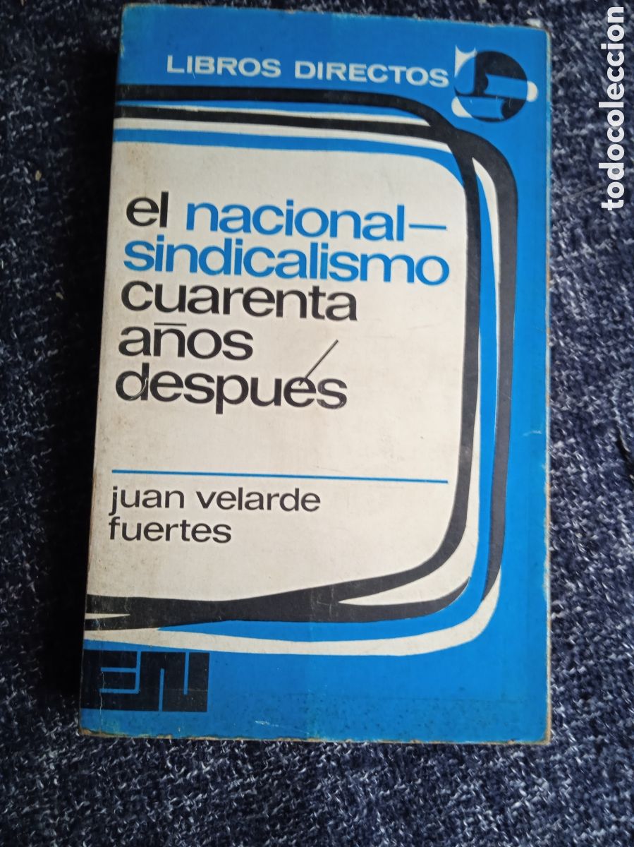 Libros de segunda mano: El nacional-sindicalismo, cuarenta a&ntilde;os despu&eacute;s: / Juan Velarde Fuertes