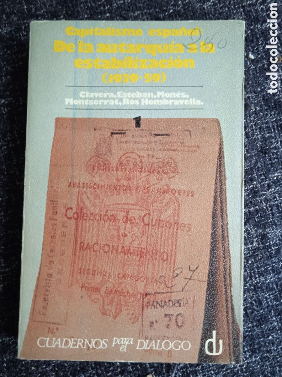 Libros de segunda mano: CAPITALISMO ESPA&Ntilde;OL: DE LA AUTARQUIA A LA ESTABILIZACI&Oacute;N (1939-1959)Tomo I