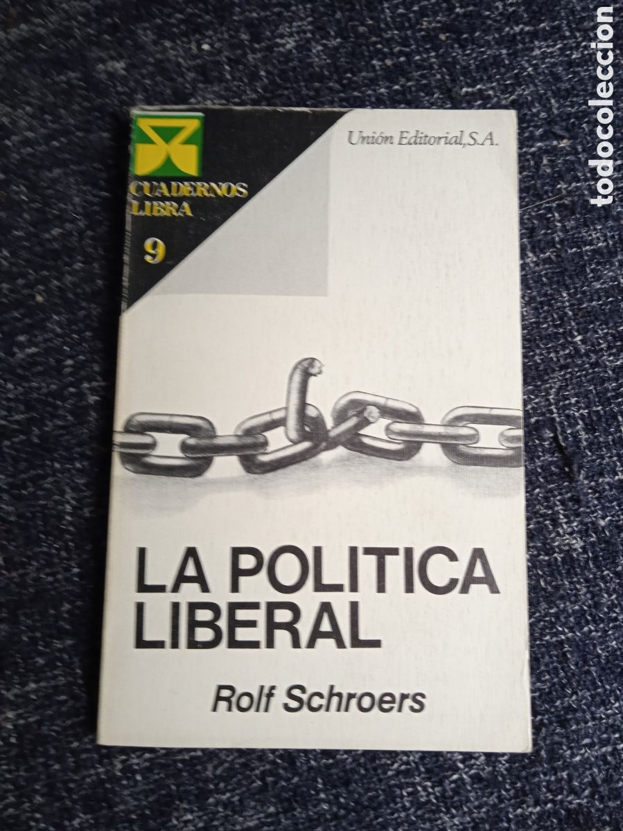 Libros de segunda mano: La pol&iacute;tica liberal / Rolf Schroers