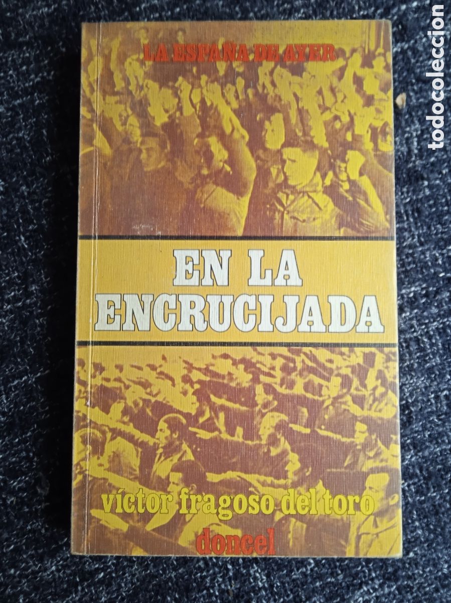Libros de segunda mano: LA ESPA&Ntilde;A DE AYER - EN LA ENCRUCIJADA. / VICTOR FRAGOSO.