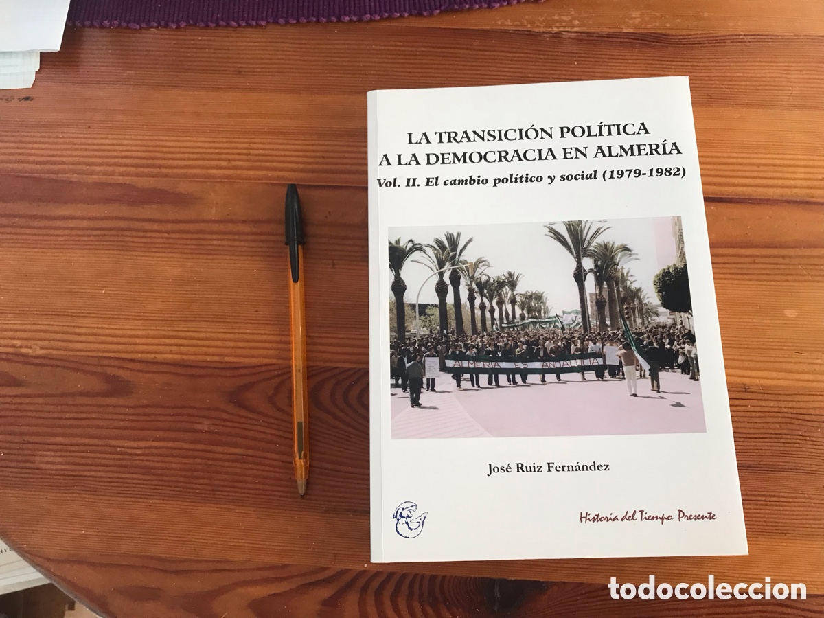 Libros de segunda mano: La transici&oacute;n pol&iacute;tica a la democracia en Almer&iacute;a. Jos&eacute; Ruiz Fern&aacute;ndez