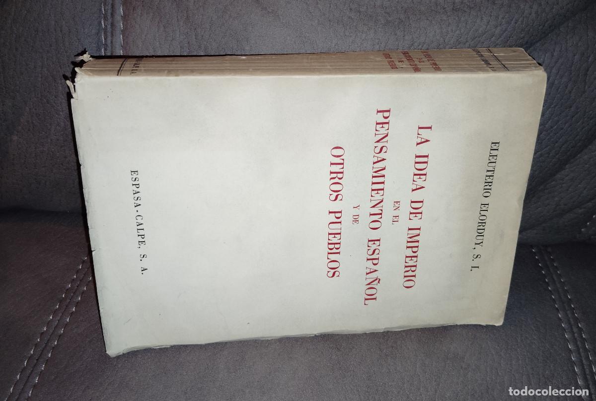 Libros de segunda mano: LA IDEA DE IMPERIO EN EL PENSAMIENTO ESPA&Ntilde;OL Y DE OTROS PUEBLOS, ELEUTERIO ELORDUY, S.J.Env&iacute;o gratis