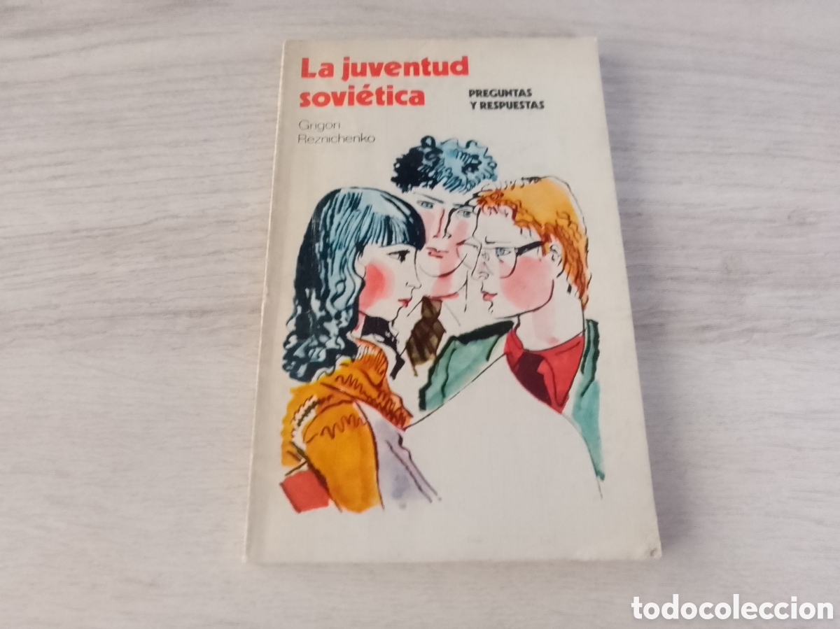 Libros de segunda mano: LA JUVENTUD SOVI&Eacute;TICA PREGUNTAS Y RESPUESTAS DE GRIGORI REZNICHENKO 1979 FOLLETO POLITICO 66 PAG.