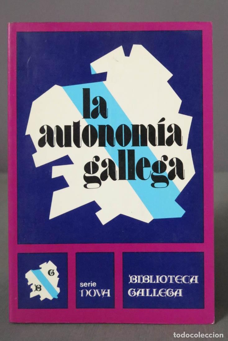 Libros de segunda mano: LA AUTONOM&Iacute;A GALLEGA. Biblioteca Gallega, serie Nova