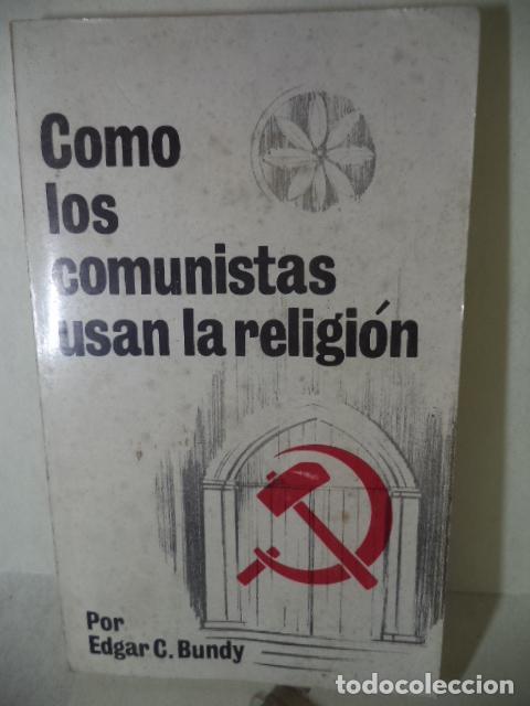 Libri di seconda mano: COMO LOS COMUNISTAS USAN LA RELIGION - EDGAR C BUNDY