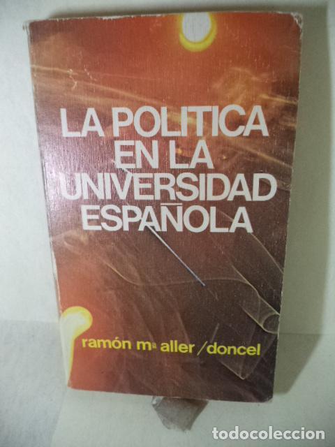 Libri di seconda mano: LA POLITICA EN LA UNIVERSIDAD ESPA&Ntilde;OLA - RAMON M ALLER