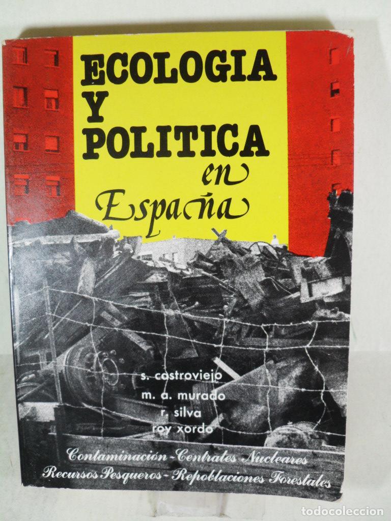Second hand books: ECOLOGIA Y POLITICA EN ESPA&Ntilde;A - MURADO - SILVA - XORDO - CASTROVIEJO