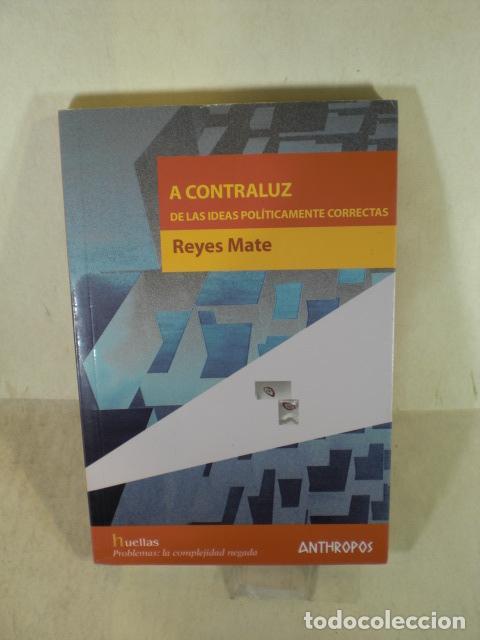 Libros de segunda mano: A CONTRALUZ - REYES MATE - Foto 1
