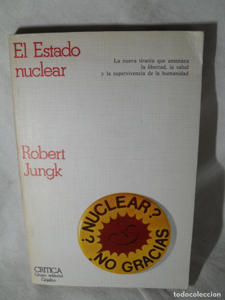 Libros de segunda mano: EL ESTADO NUCLEAR - ROBERT JUNGK - Foto 1