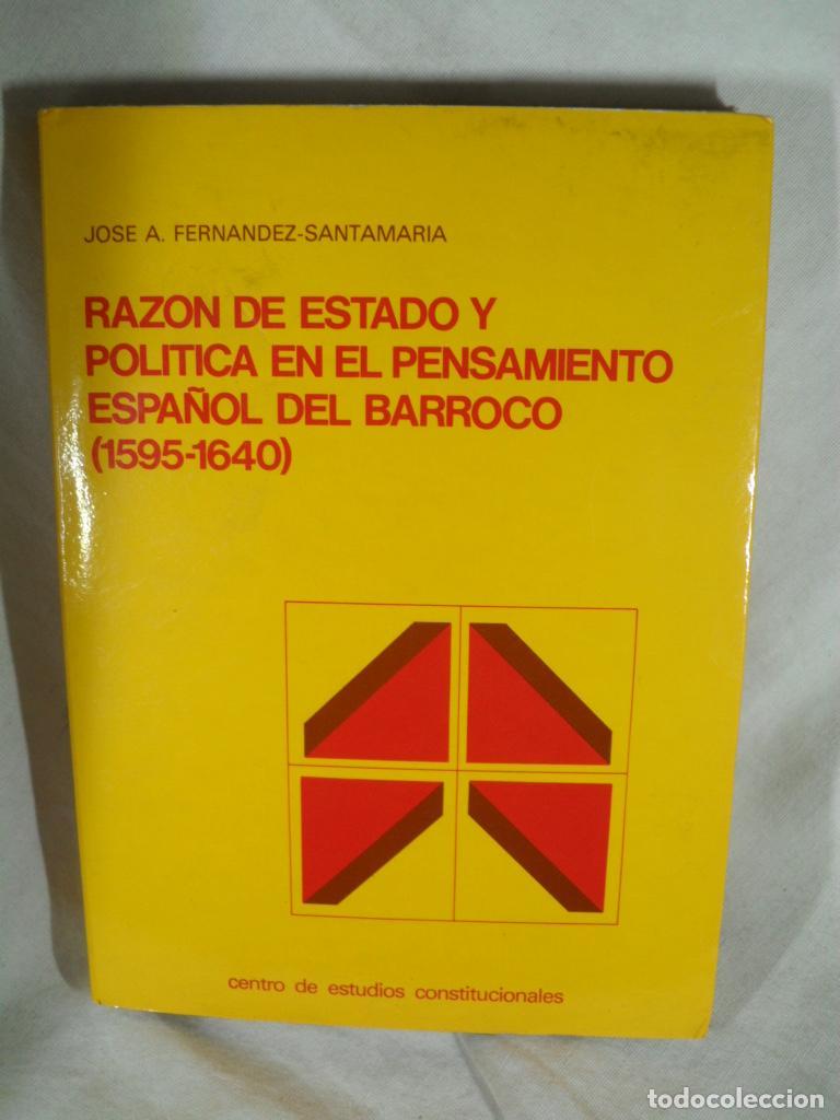 Libros de segunda mano: RAZON DE ESTADO Y POLITICA EN EL PENSAMIENTO ESPA&Ntilde;OL DEL BARROCO 1595-1640 - JOSE A FERNANDEZ SANTAM