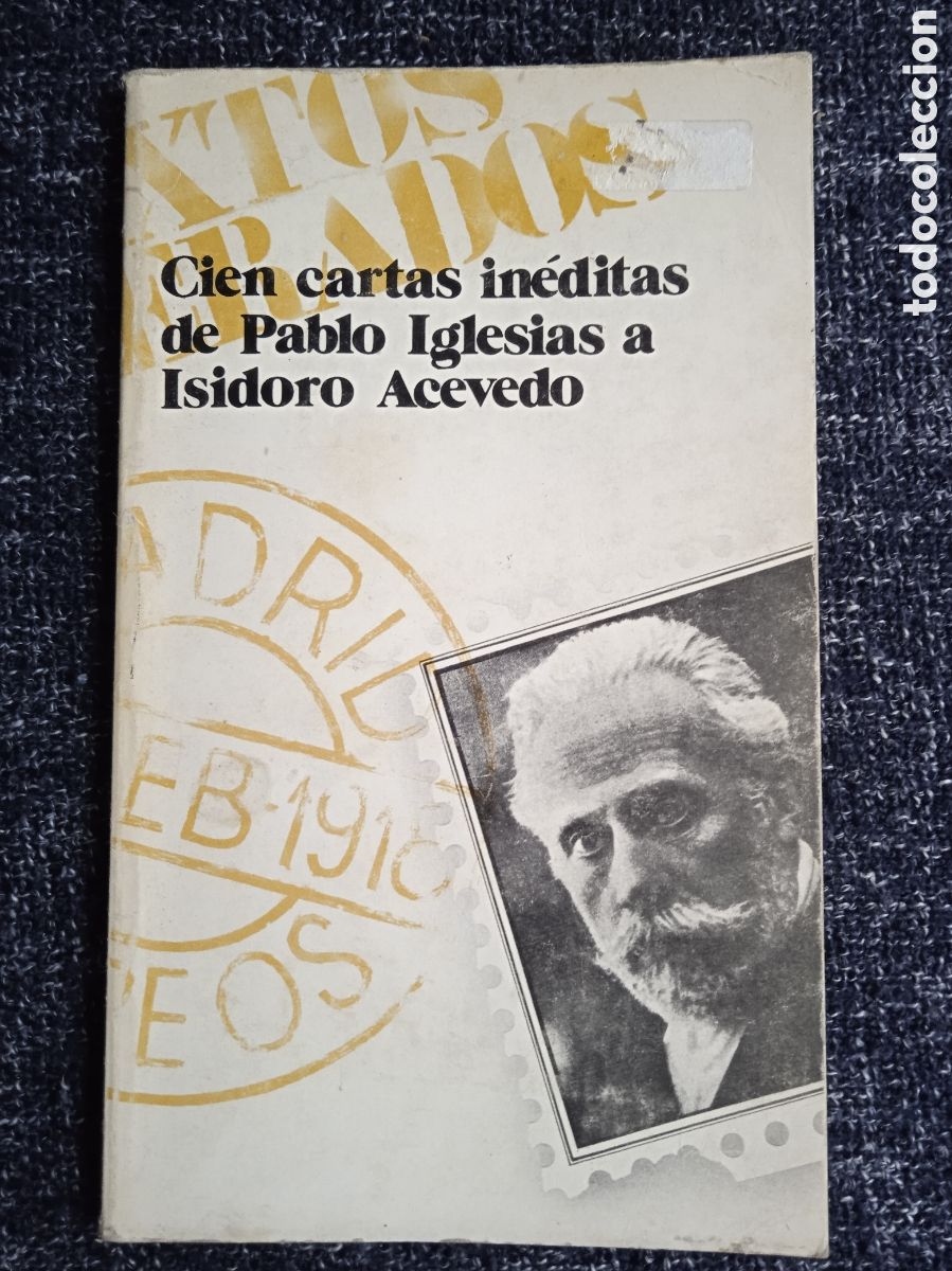Gebrauchte B&uuml;cher: CIEN CARTAS IN&Eacute;DITAS DE PABLO IGLESIAS A ISIDORO ACEVEDO