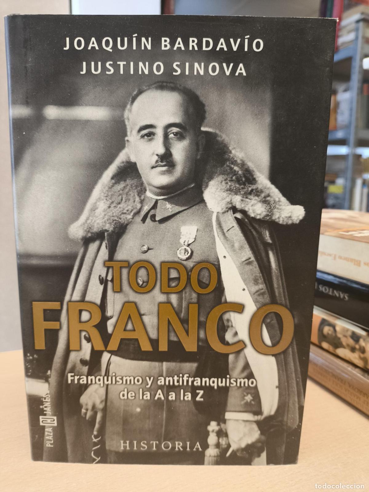 Second hand books: TODO FRANCO. Franquismo y antifranquismo de la A a la Z - Joaqu&iacute;n Bardav&iacute;o /Justino Sinova - Sinova