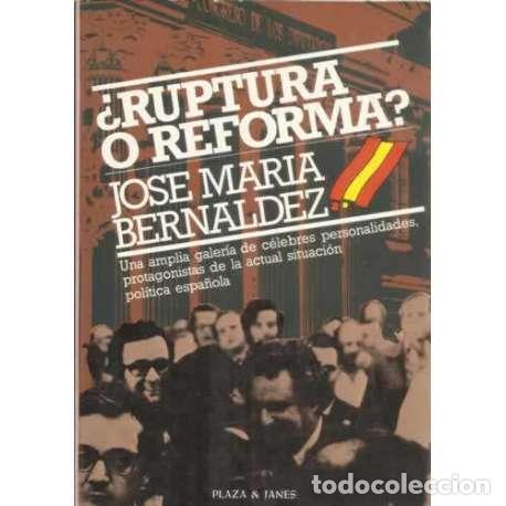 Libros de segunda mano: &iquest;Ruptura o reforma? - Jos&eacute; Mar&iacute;a Bern&aacute;ldez