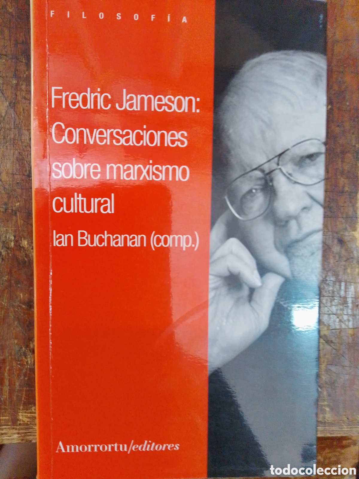 Second hand books: FREDRIC JAMESON: CONVERSACIONES SOBRE MARXISMO CULTURAL. BUCHANAN, IAN. AMORRORTU. BUE. AIRES, 2015.