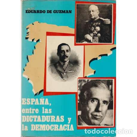 Second hand books: Espa&ntilde;a, entre las dictaduras y la democracia - Eduardo de Guzm&aacute;n