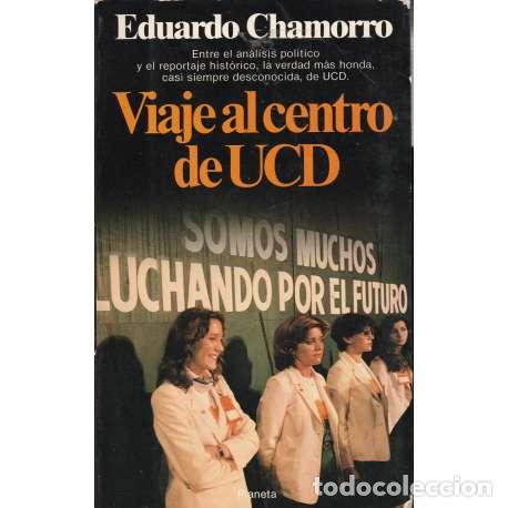 Libros de segunda mano: Viaje al centro de UCD - Eduardo Chamorro - Foto 1