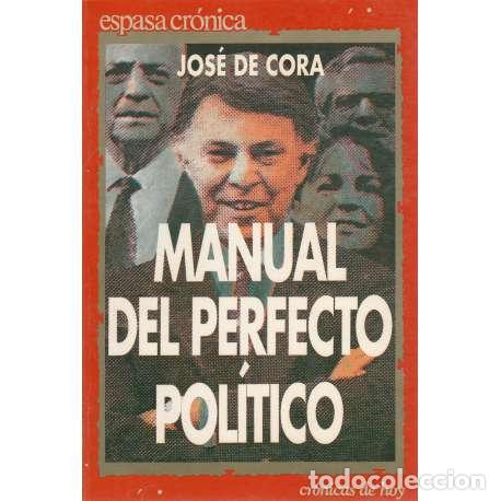 Second hand books: Manual del perfecto pol&iacute;tico - Jos&eacute; de Cora