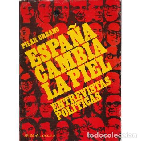 Second hand books: Espa&ntilde;a cambia la piel. Entrevistas pol&iacute;ticas - Pilar Urbano