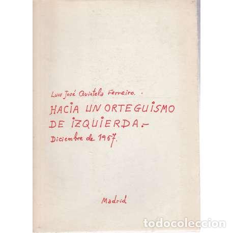 Second hand books: Hacia un orteguismo de izquierda - Luis Jos&eacute; Quintela Ferreiro