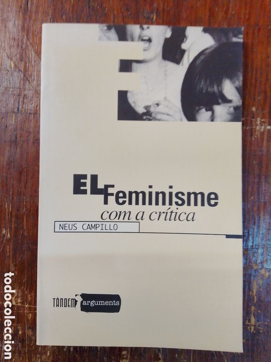 Second hand books: EL FEMINISME COM A CRITICA. CAMPILLO, NEUS. TANDEM. VALENCIA, 1997.