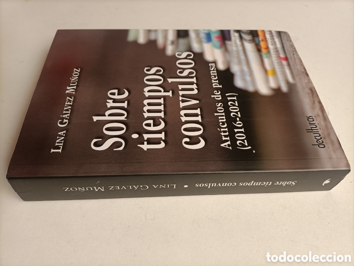 Second hand books: Sobre tiempos convulsos. Art&iacute;culos de prensa 2016-2021 Lina G&aacute;lvez Mu&ntilde;oz