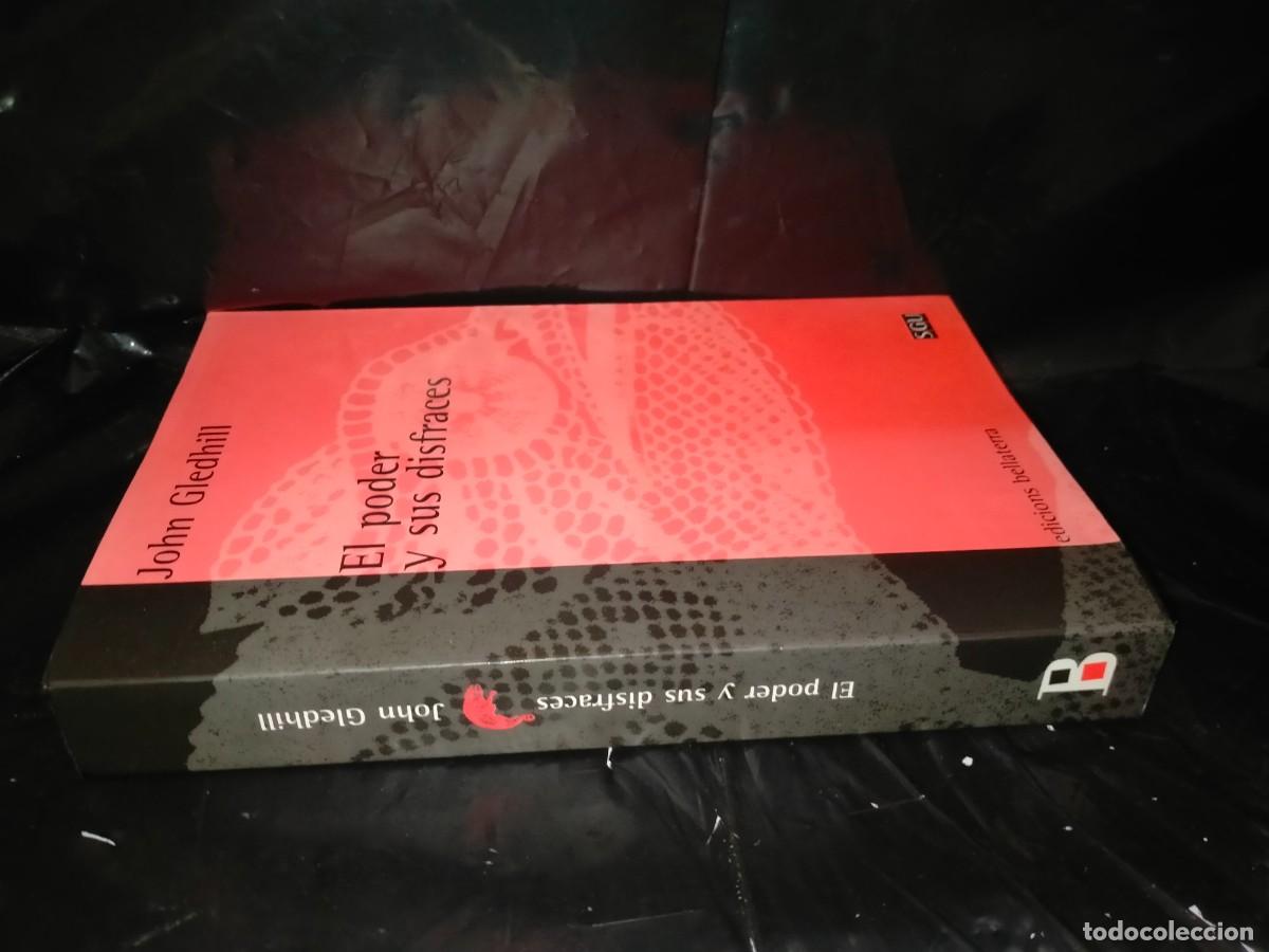 Libros de segunda mano: JOHN GLEDHILL. EL PODER Y SUS DISFRACES .BELLATERRA - Foto 6