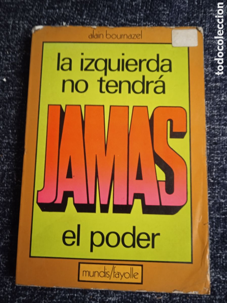 Libros de segunda mano: LA IZQUIERDA NO TENDR&Aacute; JAM&Aacute;S EL PODER. / ALAIN BOURNAZEL - Foto 1