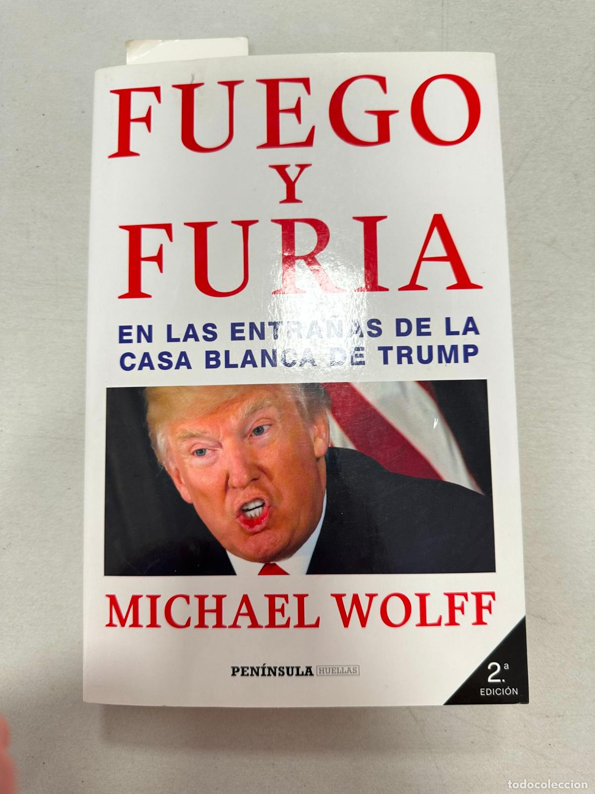 Second hand books: FUEGO Y FURIA: EN LAS ENTRA&Ntilde;AS DE LA CASA BLANCA DE TRUMP
