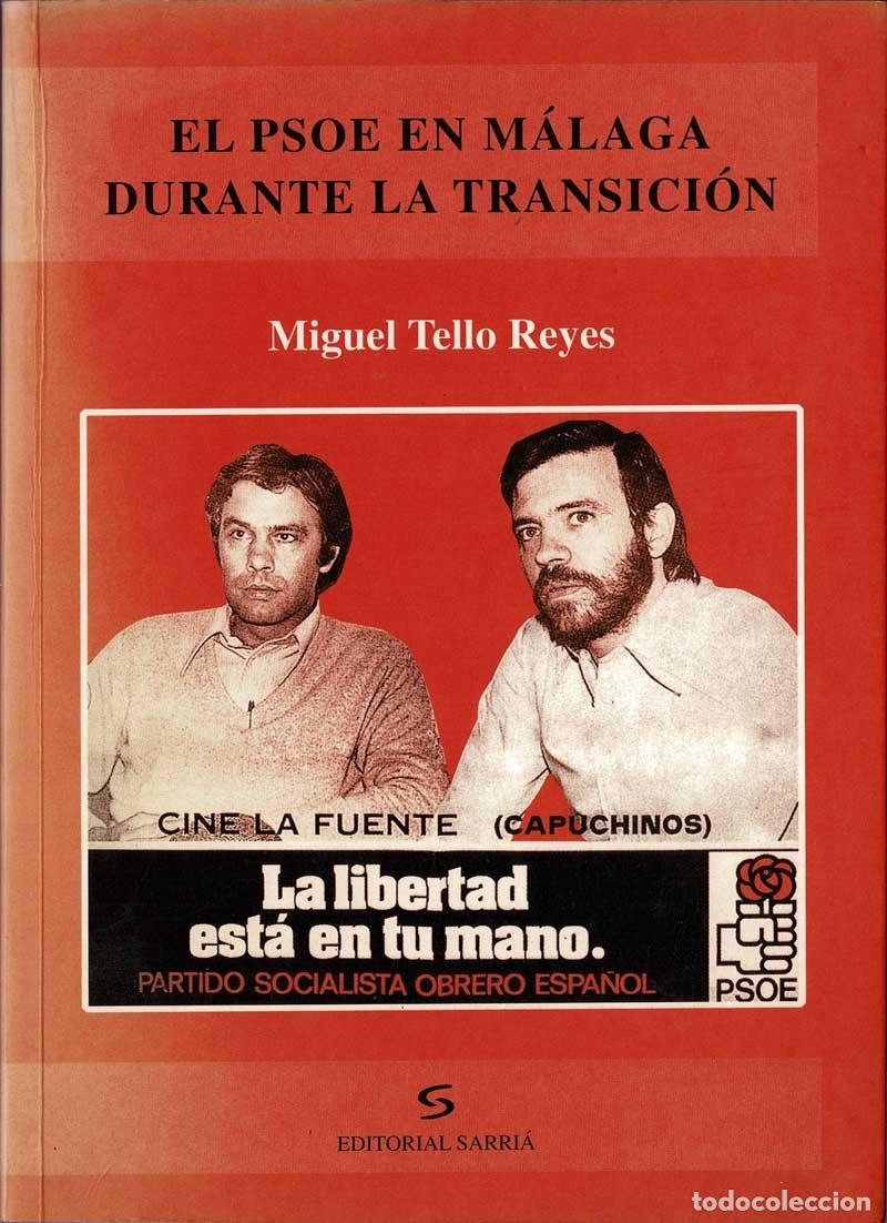 Second hand books: El PSOE en M&aacute;laga durante la transici&oacute;n (1974-1977) (dedicado) - Miguel Tello Reyes