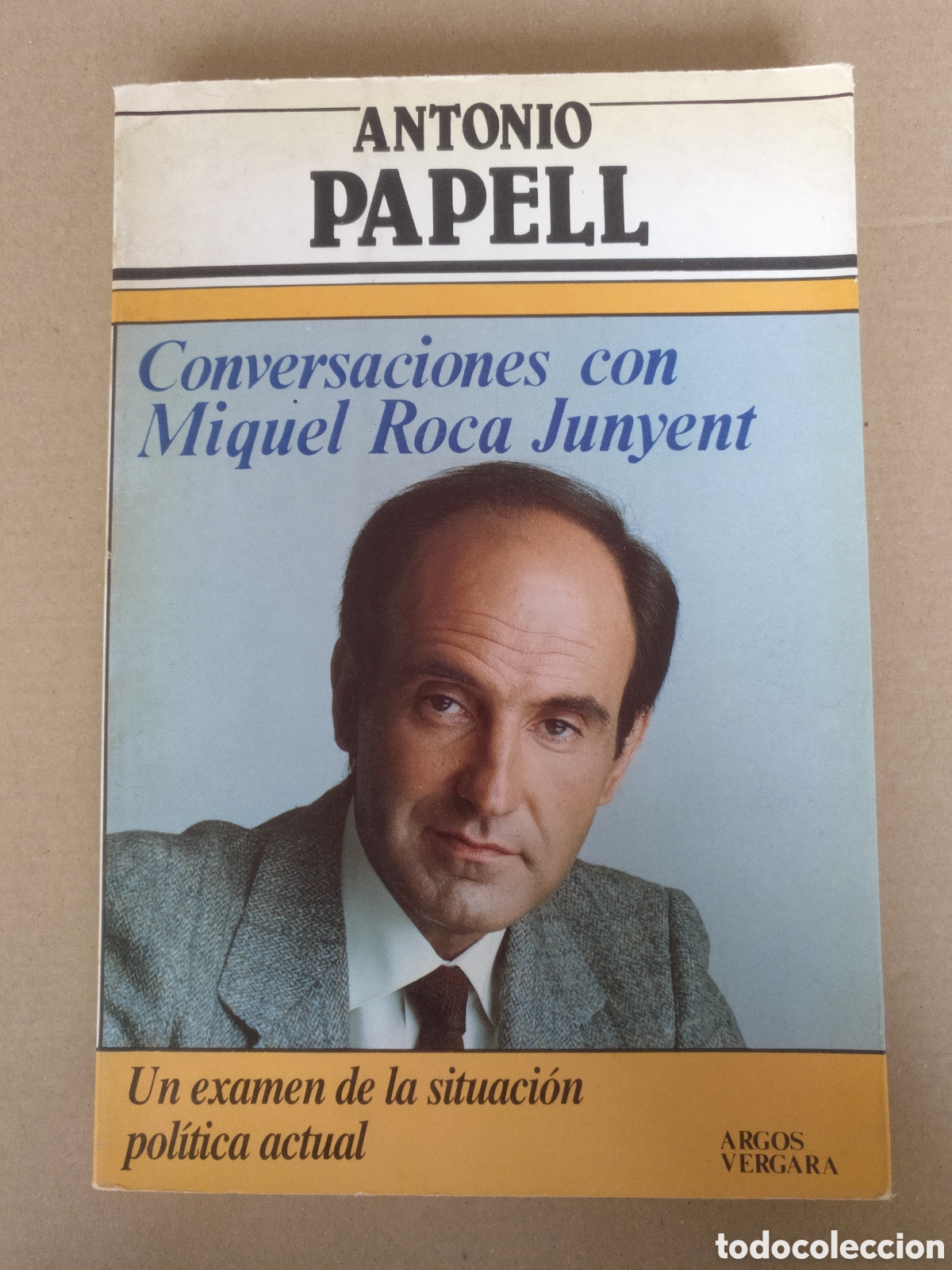 Second hand books: Conversaciones con Miquel Roca Junyent. Antonio Papell. Primera Plana 53. Argos Vergara, 1984. Libro