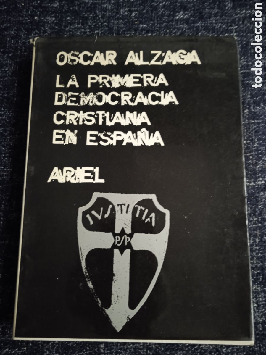 Libros de segunda mano: LA PRIMERA DEMOCRACIA CRISTIANA EN ESPA&Ntilde;A . / OSCAR ALZAGA, -ED. Ariel. 1973.