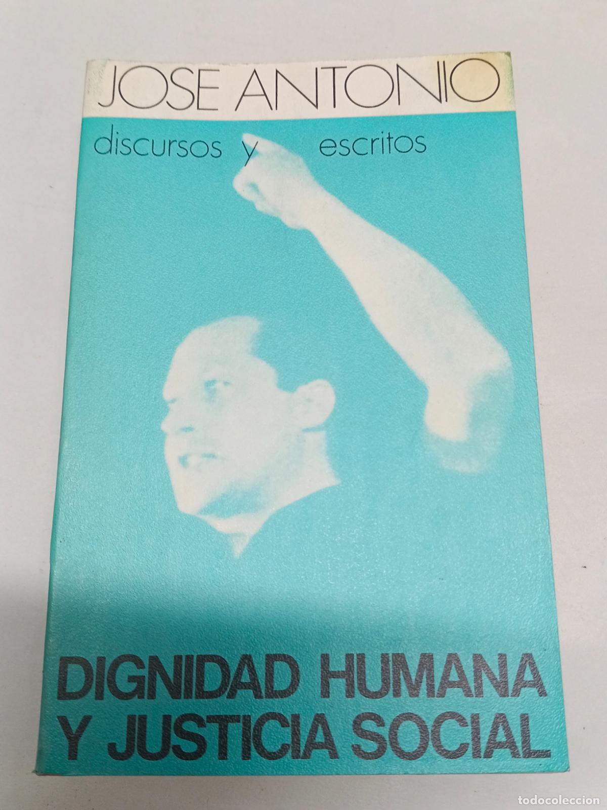 Second hand books: JOSE ANTONIO. DISCURSOS Y ESCRITOS. DIGNIDAD HUMANA Y JUSTICIA SOCIAL