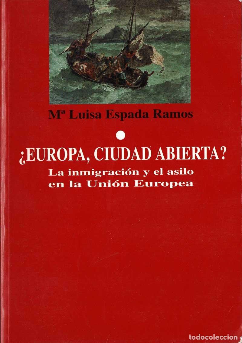 Libros de segunda mano: &iquest;Europa, ciudad abierta? La inmigraci&oacute;n y el asilo en la Uni&oacute;n Europea - M&ordf; Luisa Espada Ramos