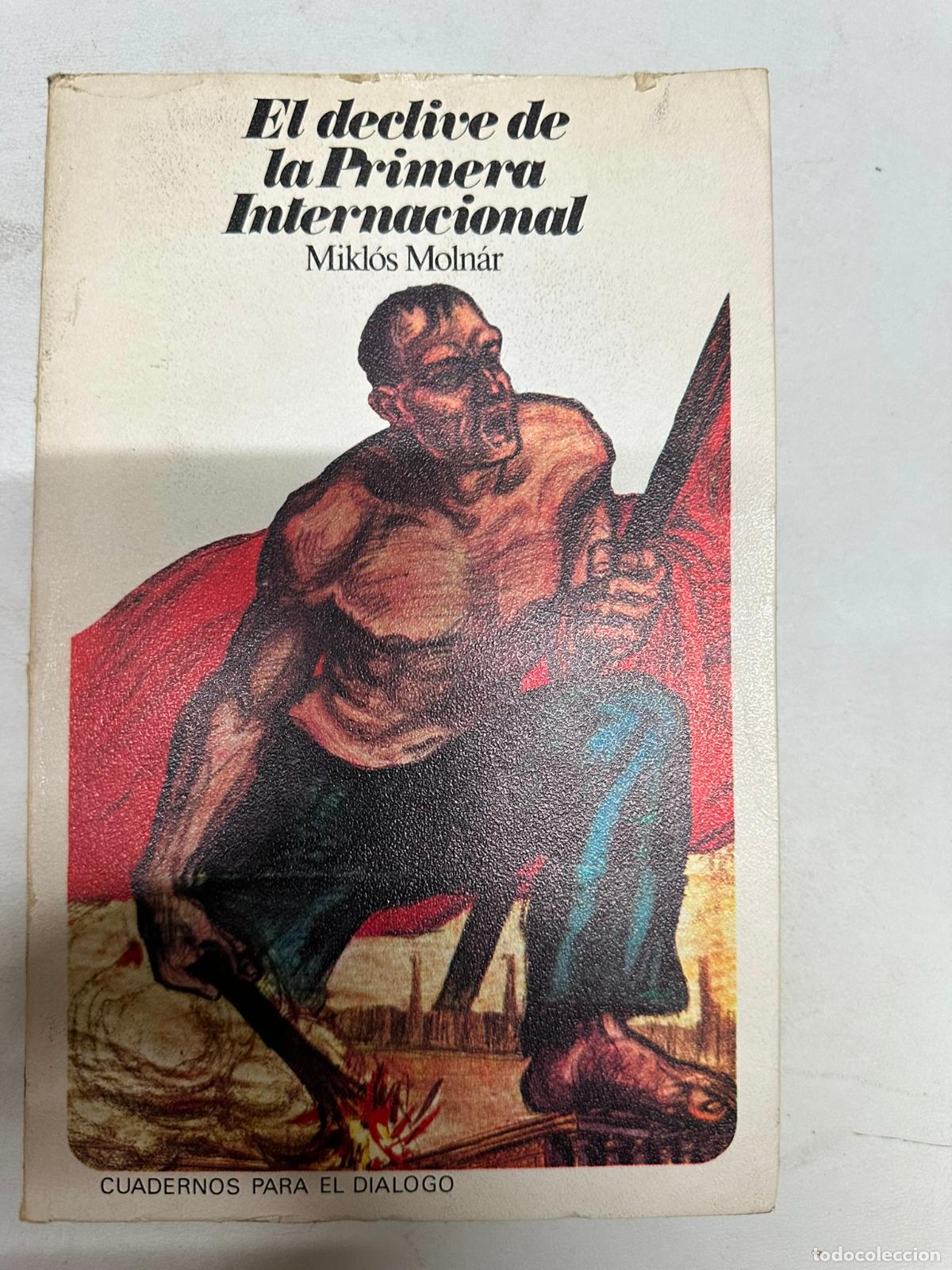 Libros de segunda mano: EL DECLIVE DE LA PRIMERA INTERNACIONAL / Mikl&oacute;s MOLN&Aacute;R - Foto 1