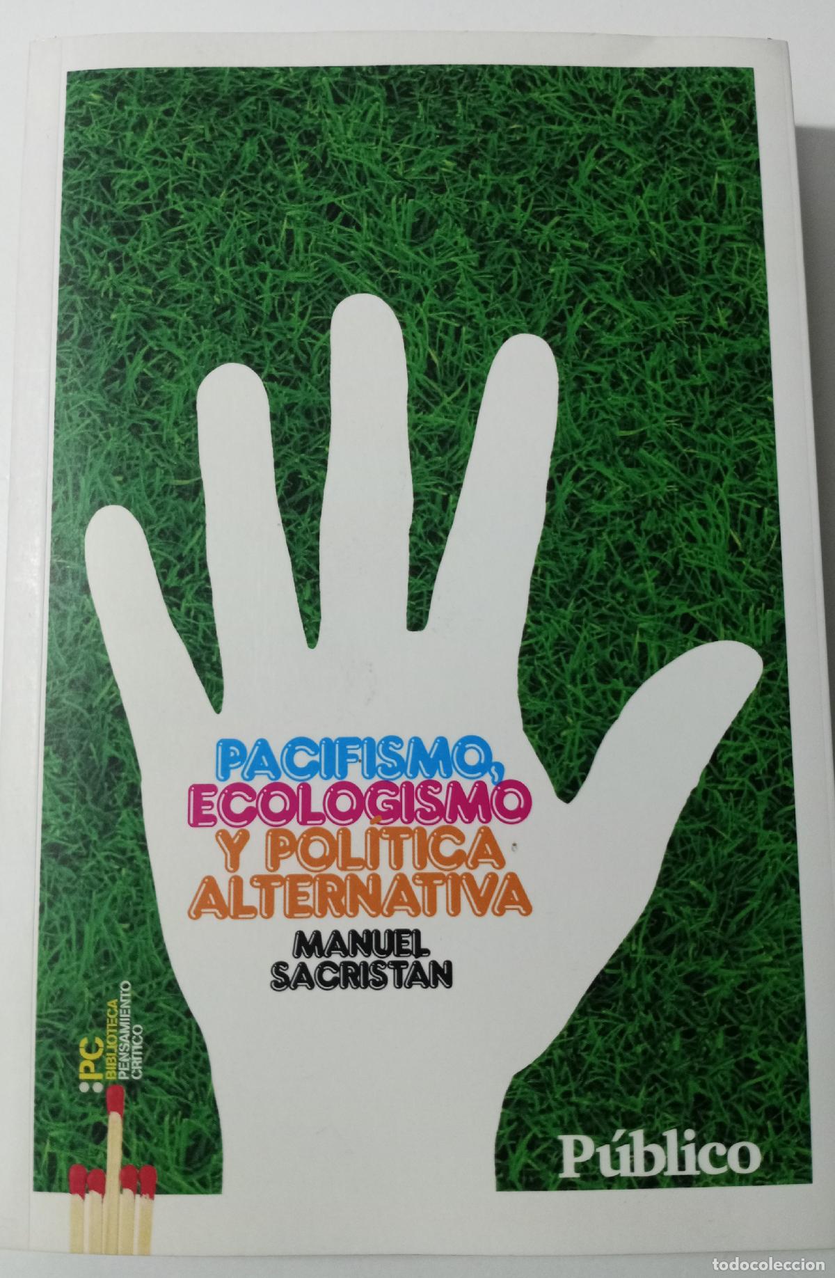 Libros de segunda mano: Pacifismo, ecologismo y politica alternativa - Sacristan, Manuel