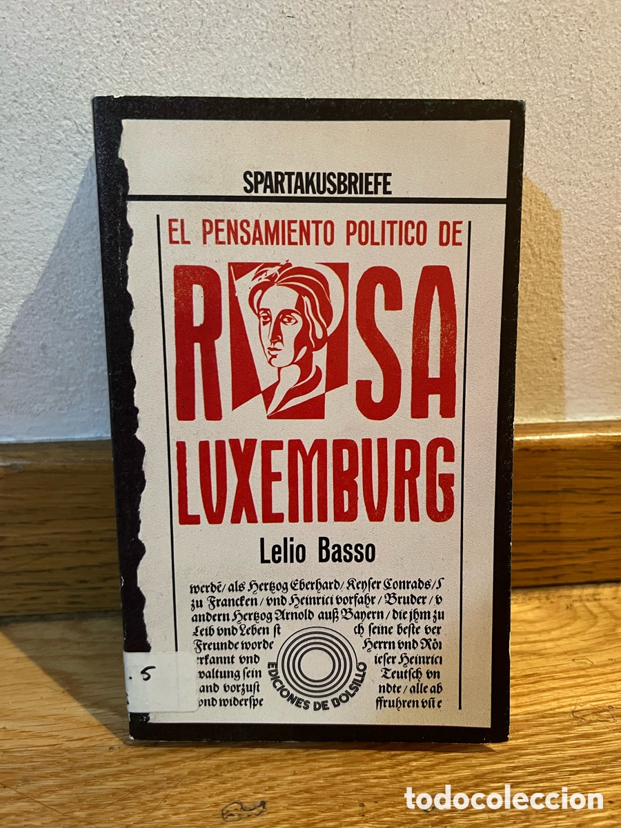 Libros de segunda mano: SPARTAKUSBRIEFE EL PENSAMIENTO POLITICO DE ROSA LUXEMBURG Lelio Basso