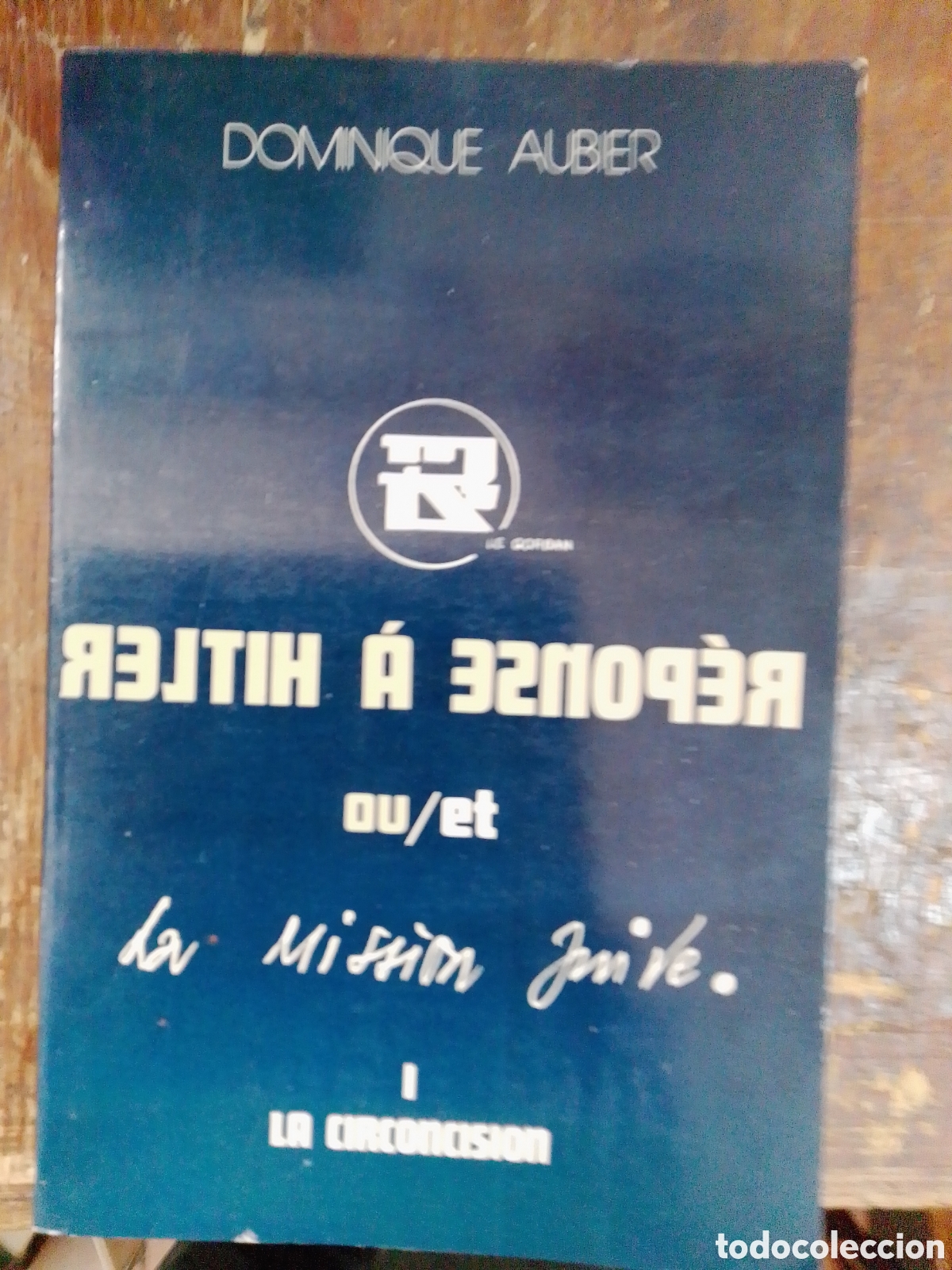Libri di seconda mano: REPONSE A HITLER OU/ET LA MISSION JUIVE I LA CIRCONCISION. AUBIER, DOMINIQUE. ART. GRAF. SOLER. 1979