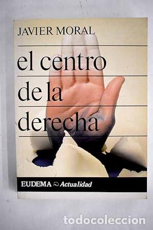 Libros de segunda mano: El centro de la derecha. Javier Moral - Foto 1